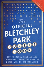Buy The Official Bletchley Park Puzzle Book : 100 Puzzles, Riddles and Crosswords from the Home of World
