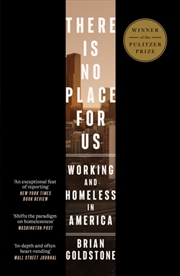 Buy There Is No Place for Us : Working and Homeless in America
