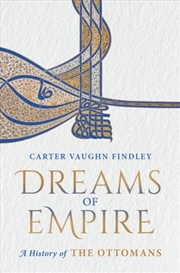 Buy Dreams of Empire : A History of the Ottomans