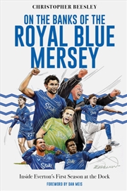 Buy On the Banks of the Royal Blue Mersey : The Inside Story of Everton's First Season at Bramley Moore
