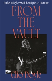 Buy From the Vault : Studies in Taylor Swift, from Lyrics to Literature