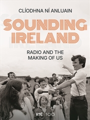 Buy Sounding Ireland : Radio and the Making of Us