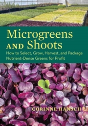 Buy Microgreens and Shoots : How to Select, Grow, Harvest, and Package Nutrient-Dense Greens for Profit