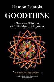Buy Goodthink : The New Science of Collective Intelligence