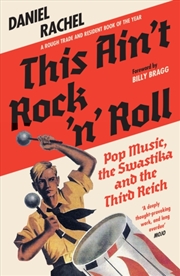Buy This Ain't Rock 'n' Roll : Pop Music, the Swastika and the Third Reich