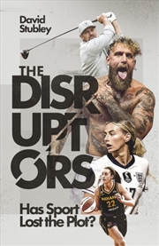 Buy The Disruptors : Has Sport Lost the Plot?