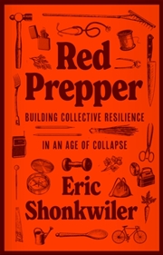 Buy Red Prepper : Building Collective Resilience in an Age of Collapse