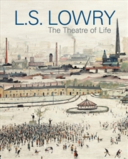 Buy L.S. Lowry : The Theatre of Life