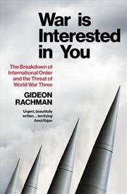 Buy War is Interested in You : The Breakdown of International Order and the Threat of World War Three