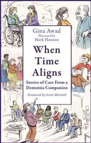 Buy When Time Aligns : Stories of Care From a Dementia Companion