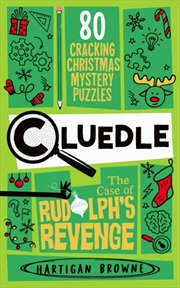 Buy Cluedle - The Case of Rudolph's Revenge : 80 Cracking Christmas Mystery Puzzles