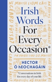 Buy Irish Words for Every Occasion : Conversations in Irish for Everyday of Your Life