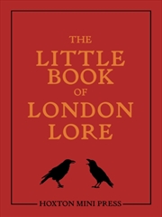 Buy The Little Book of London Lore : A pocket-sized guide to London's anicent myths, urban legends and c