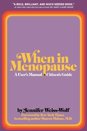 Buy When in Menopause : A User’s Manual and Citizen’s Guide