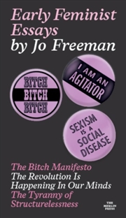 Buy Early Feminist Essays : The Bitch Manifesto, The Revolution Is Happening In Our Minds, and The Tyran
