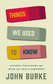 Buy Things We Used to Know : Lessons From School You Wish You Could Remember