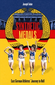Buy Synthetic Medals : East German Athletes' Journey to Hell