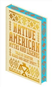 Buy Native American Myths & Legends : Tales of Creation, Heroes and Great Spirits