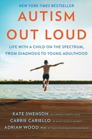 Buy Autism Out Loud : Life with a Child on the Spectrum, from Diagnosis to Young Adulthood
