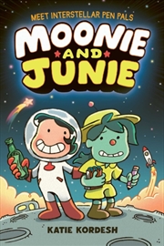 Buy Moonie and Junie: Interstellar Pen Pals