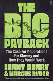 Buy The Big Payback : The Case for Reparations for Slavery and How They Would Work