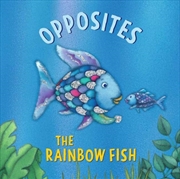 Buy The Rainbow Fish: Opposites
