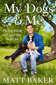 Buy My Dogs and Me : My best friends and what they taught me