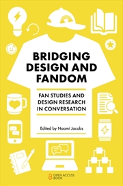 Buy Bridging Design and Fandom : Fan Studies and Design Research in Conversation