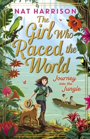 Buy The Girl Who Raced the World: Journey Into the Jungle