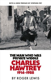 Buy The Man Who Was Private Widdle : Charles Hawtrey 1914–1988