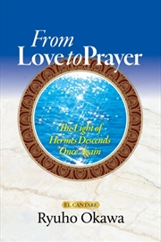 Buy From Love to Prayer : The Light of Hermes Descends Once Again