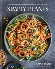 Buy Simply Plants : Feel-Good Vegan Recipes to Nourish the Body and Soul: A Cookbook