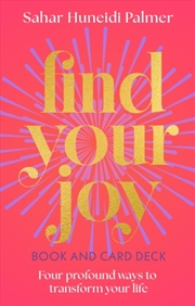 Buy Find Your Joy Book & Card Deck : Four Profound Ways to Transform Your Life