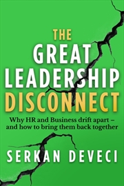 Buy The Great Leadership Disconnect : Why HR and Business drift apart – and how to bring them back toget