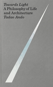 Buy Towards Light : A Philosophy of Life and Architecture