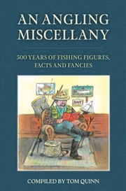 Buy An Angling Miscellany : 500 Years of Fishing Figures, Facts and Fancies