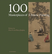 Buy 100 Masterpieces of Chinese Painting : A Concise History Through Brush and Ink