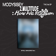 Buy Modyssey - 2.Multitude: How We Bloom 1st Ep Album Still Sailing Ver