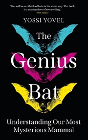 Buy The Genius Bat : Understanding Our Most Mysterious Mammal