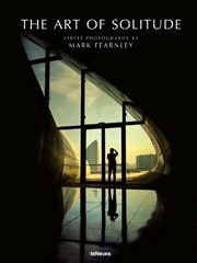 Buy The Art of Solitude : Street Photography by Mark Fearnley