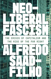 Buy Neoliberal Fascism : The Crisi