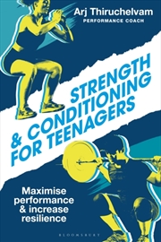 Buy Strength and Conditioning for Teenagers : Maximise performance and increase resilience