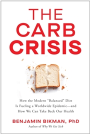 Buy The Carb Crisis : How the Modern 'Balanced' Diet Is Fueling a Worldwide Epidemic - and How We Can Ta