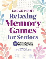Buy Relaxing Memory Games for Seniors : 100+ Calming Puzzles to Sharpen Your Mind