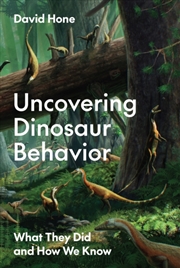 Buy Uncovering Dinosaur Behavior : What They Did and How We Know