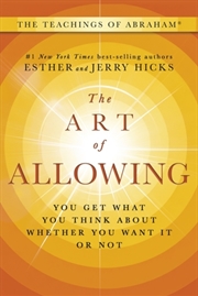 Buy The Art of Allowing : You Get What You Think About Whether You Want It or Not