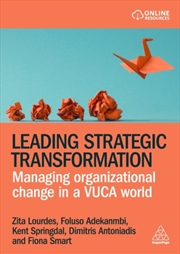 Buy Leading Strategic Transformation : Managing Organizational Change in a VUCA World