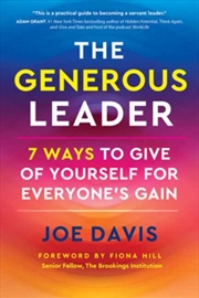 Buy The Generous Leader : 7 Ways to Give of Yourself for Everyone’s Gain