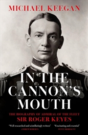 Buy In the Cannon's Mouth : The Biography of Admiral of the Fleet Sir Roger Keyes