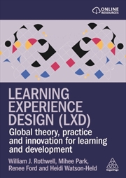 Buy Learning Experience Design (LXD) : Global Theory, Practice and Innovation for Learning and Developme